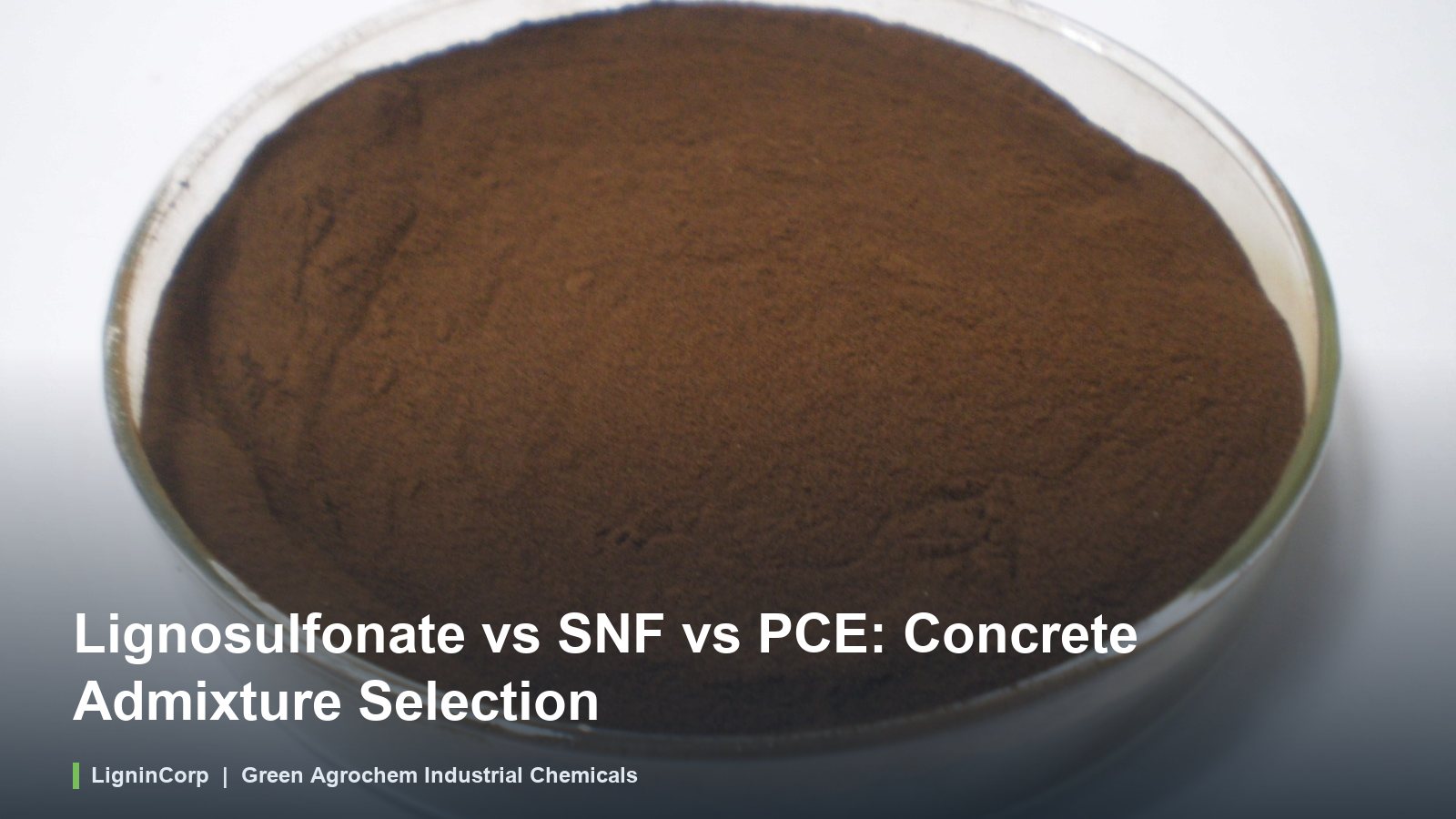 Lignosulfonate vs SNF vs PCE: Concrete Admixture Selection