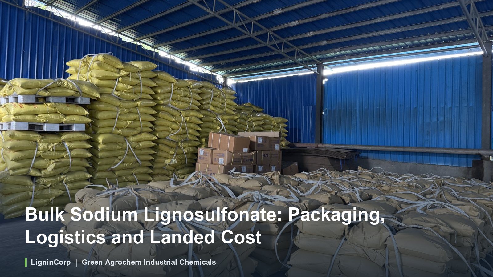 Bulk Sodium Lignosulfonate: Packaging, Logistics and Landed Cost