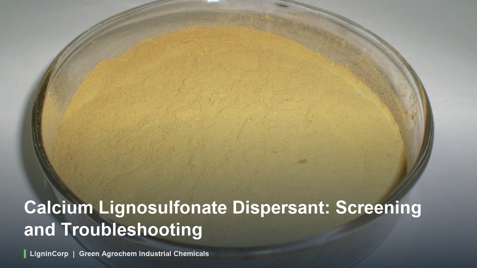 Calcium Lignosulfonate Dispersant: Screening and Troubleshooting