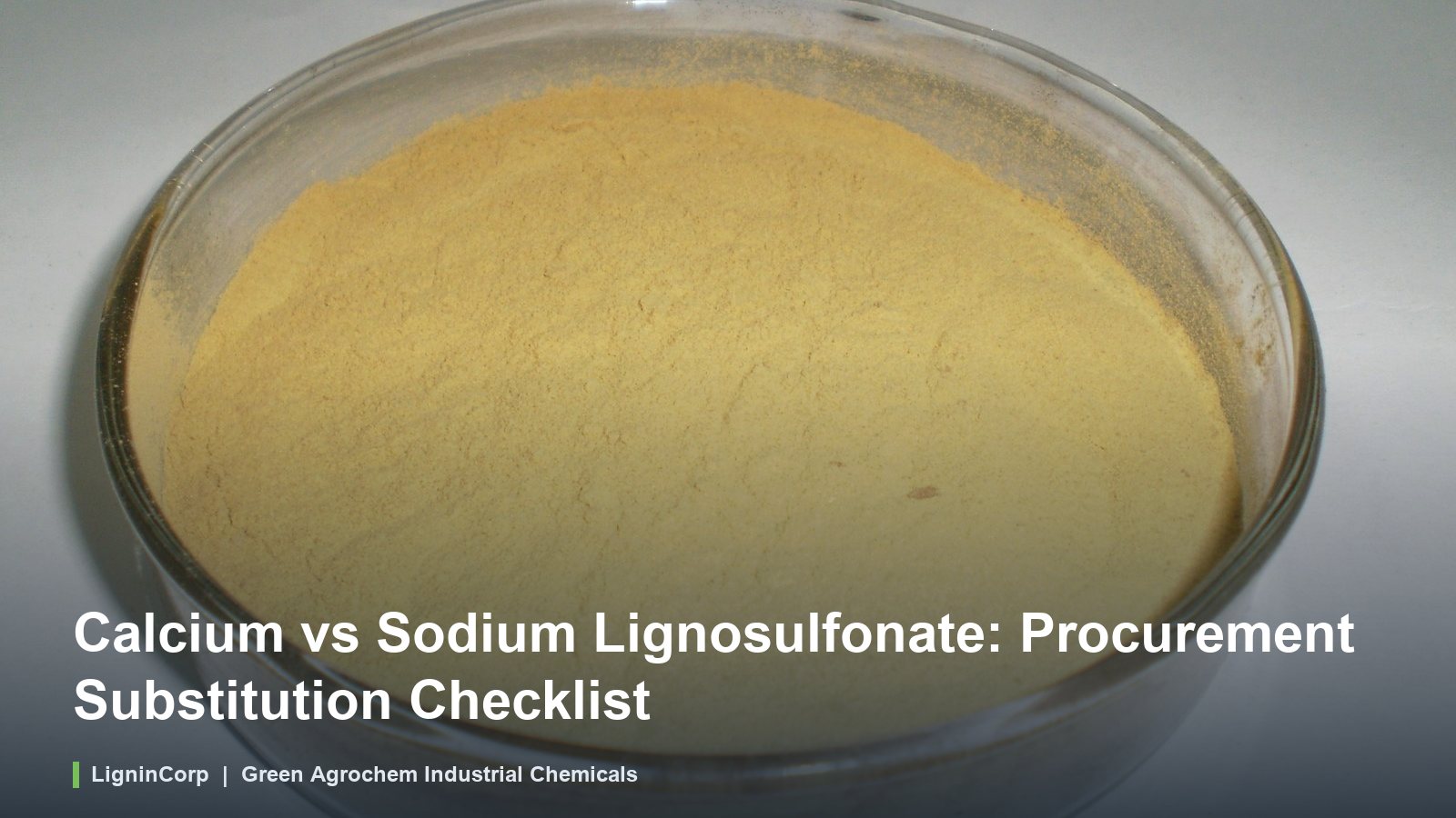 Calcium vs Sodium Lignosulfonate: Procurement Substitution Checklist