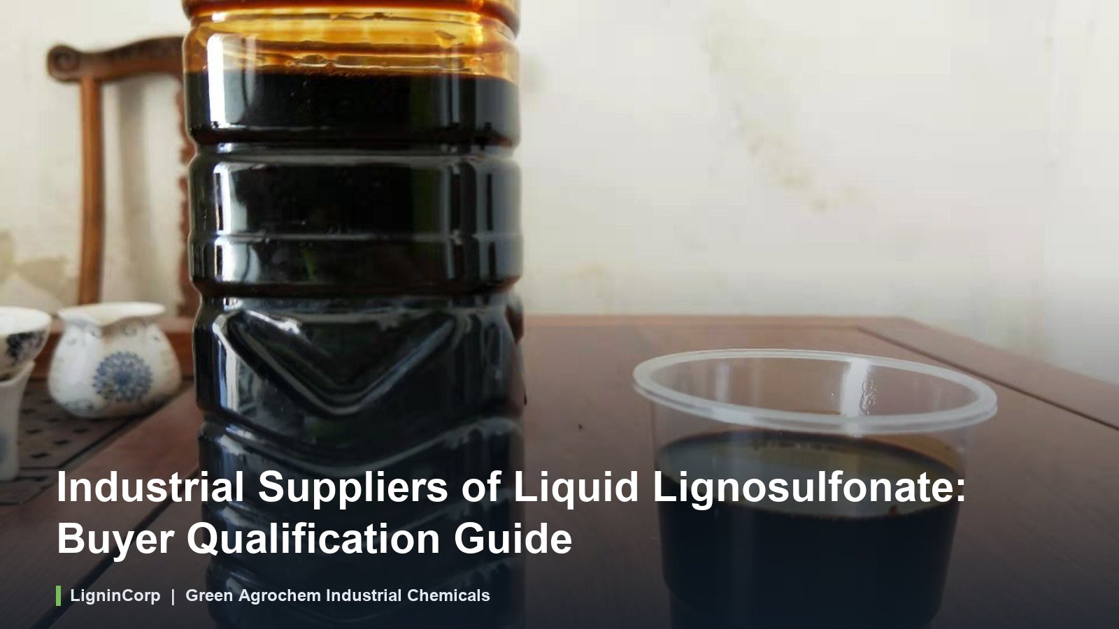 Industrial Suppliers of Liquid Lignosulfonate: Buyer Qualification Guide