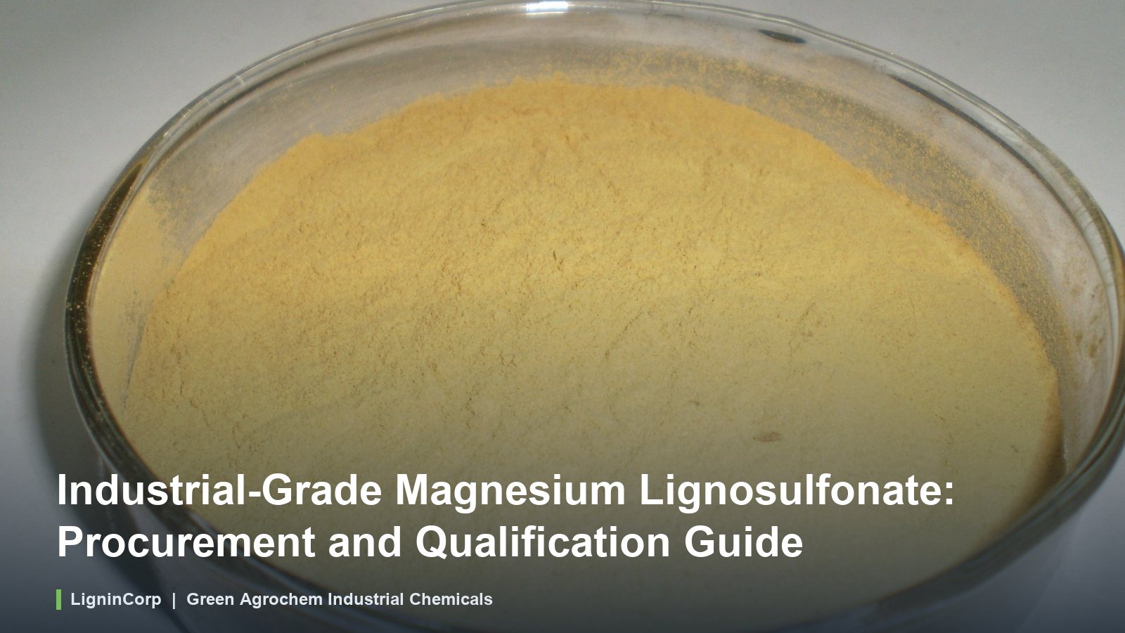 Industrial-Grade Magnesium Lignosulfonate: Procurement and Qualification Guide