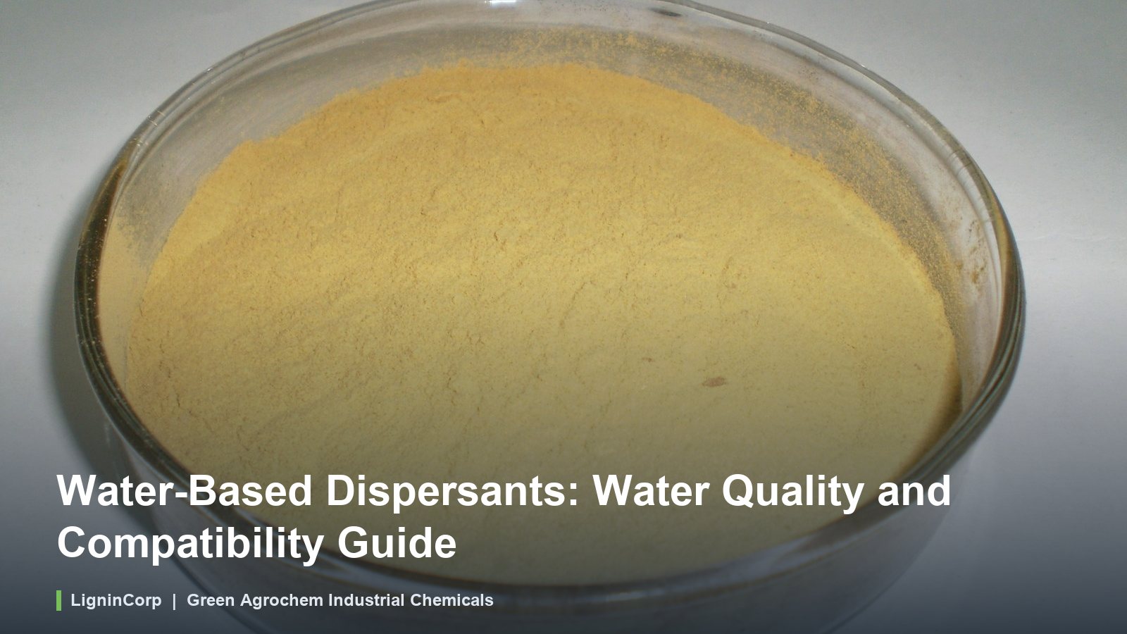 Water-Based Dispersants: Water Quality and Compatibility Guide